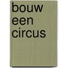 Bouw een circus door Maree