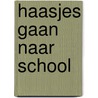 Haasjes gaan naar school door Bock Hartmann