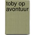 Toby op avontuur