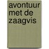 Avontuur met de zaagvis