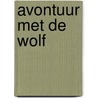 Avontuur met de wolf door Bonsels