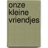 Onze kleine vriendjes