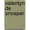 Valentyn de snoeper door Ancelet