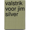 Valstrik voor jim silver door Max Brand