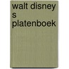 Walt disney s platenboek door Walt Disney