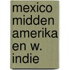Mexico midden amerika en w. indie by Clayton
