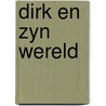 Dirk en zyn wereld by Meyerink