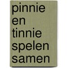 Pinnie en tinnie spelen samen by H. Arnoldus