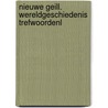 Nieuwe geill. wereldgeschiedenis trefwoordenl door Onbekend