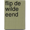 Flip de wilde eend by Verite