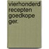 Vierhonderd recepten goedkope ger.