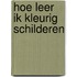Hoe leer ik kleurig schilderen