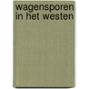 Wagensporen in het westen door Edson