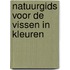 Natuurgids voor de vissen in kleuren