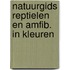 Natuurgids reptielen en amfib. in kleuren
