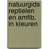 Natuurgids reptielen en amfib. in kleuren by Zim