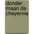 Donder maan de cheyenne