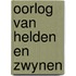 Oorlog van helden en zwynen