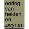 Oorlog van helden en zwynen by Hirsch