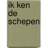 Ik ken de schepen door Gree