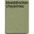 Bloeddronken cheyennes