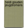 Heidi gouden jeugdromans door Spyri