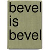 Bevel is bevel by Brand