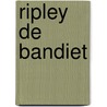 Ripley de bandiet door Brand