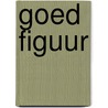 Goed figuur by Unknown