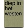 Diep in het westen door Grey