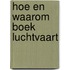 Hoe en waarom boek luchtvaart