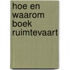 Hoe en waarom boek ruimtevaart door Highland