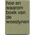 Hoe en waarom boek van de woestynen