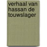 Verhaal van hassan de touwslager door Onbekend