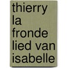 Thierry la fronde lied van isabelle door Deret