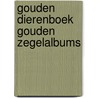 Gouden dierenboek gouden zegelalbums by Unknown