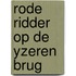 Rode ridder op de yzeren brug