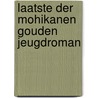 Laatste der mohikanen gouden jeugdroman by Cooper