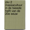 CKV 2 Massacultuur in de tweede helft van de 20e eeuw door Veenker