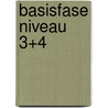 Basisfase niveau 3+4 by Unknown