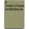 2 VMBO-t/HAVO onderbouw door Onbekend