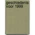 Geschiedenis voor 1999