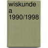 Wiskunde A 1990/1998 door C.L.J. Mak