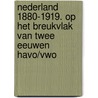 Nederland 1880-1919. Op het breukvlak van twee eeuwen havo/vwo door L. de Jong