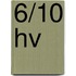 6/10 HV