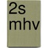 2s mhv