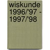 Wiskunde 1996/'97 - 1997/'98 door D. van Drooge