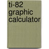 Ti-82 graphic calculator by Snel