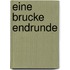 Eine brucke endrunde