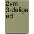 2Vm 3-delige ed